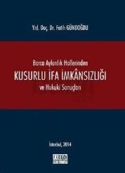 Borca Aykırılık Hallerinden Kusurlu Ifa Imkansızlığı ve Hukuki Sonuçları (ISBN: 9786051521046)