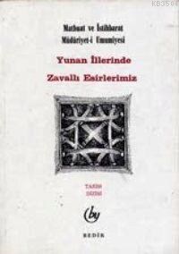 Yunan İllerinde Zavallı Esirlerimiz (ISBN: 3001324101169)