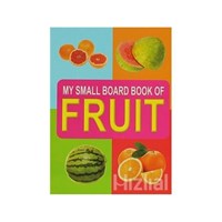 Fruit My Small Board Book Of - Kolektif 9788184510850