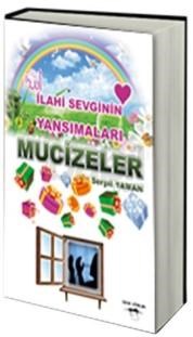 İlahi Sevginin Yansımaları Mucizeler (ISBN: 9786051480763)