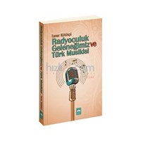 Radyoculuk Geleneğimiz ve Türk Musikisi - Tamer Kütükçü (ISBN: 9789754378887)