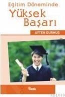 Eğitim Döneminde Yüksek Başarı (ISBN: 9799752692649)
