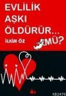 Evlilik Aşkı Öldürür Mü? (ISBN: 9789759834432)