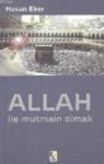 Allah ile Mutmain Olmak (ISBN: 9786353240300)