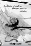 Birlikte Gömelim Eskiyen Ne Varsa (ISBN: 9786054521128)