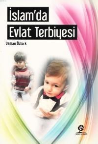 İslam'da Evlat Terbiyesi (ISBN: 9786054816378)