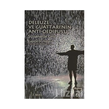 Deleuze ve Guattari'nin Anti-Oedipus'u - Eugene W. Holland 3990000014064