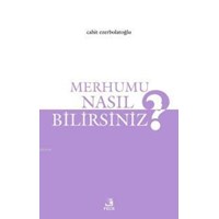 Merhumu Nasıl Bilirsiniz? (ISBN: 9786055482770)