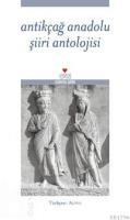 Antikçağ Anadolu Şiiri Antolojisi (ISBN: 9789750709111)