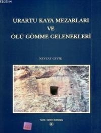 Urartu Kaya Mezarları ve Ölü Gömme Gelenekleri (ISBN: 9789751612225)