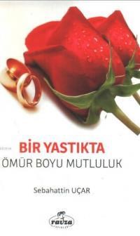 Bir Yastıkta Ömür Boyu Mutluluk (ISBN: 9789756500859)