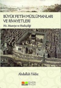 Büyük Fetih Müslümanları ve Rivayetleri (ISBN: 9786054620517)