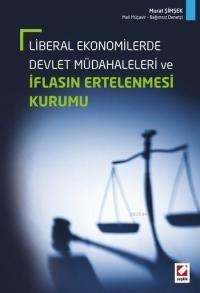 Liberal Ekonomilerde Devlet Müdahaleleri ve İflasın Ertelenmesi Kurumu (ISBN: 9789750230769)