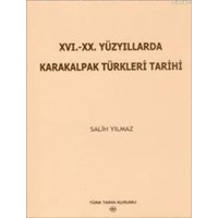 XVI.-XX. Yüzyıllarda Karakalpak Türkleri Tarihi (ISBN: 9789751618703)