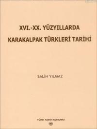 XVI.-XX. Yüzyıllarda Karakalpak Türkleri Tarihi (ISBN: 9789751618703)