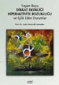 Yaşam Boyu Dikkat Eksikliği Hiperaktivite Bozukluğu ve Eşlik Eden Durumlar (ISBN: 9786053351207)