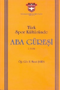 Türk Spor kültüründe Aba Güreşi (ISBN: 9789759691906)