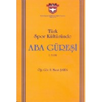 Türk Spor kültüründe Aba Güreşi (ISBN: 9789759691906)