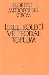 İlkel, Köleci ve Feodal Toplum (ISBN: 9789757399078)