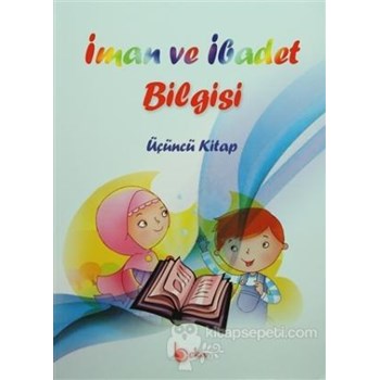 İman ve İbadet Bilgisi : Üçüncü Kitap (ISBN: 9786054997329)