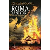 Roma Yanıyor / Kayıp Bir Uygarlığın Sırları Dünyayı Nasıl Değiştirebilir