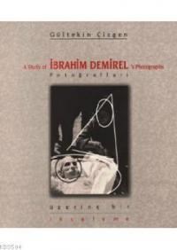 İbrahim Demirel Fotoğrafları Üzerine Bir İnceleme (ISBN: 9789758070789)