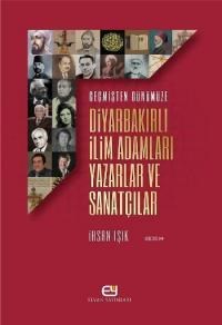 Geçmişten Günümüze Diyarbakırlı İlim Adamları Yazarlar ve Sanatçılar (ISBN: 9786056361487)