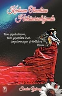 Kadınım Olmalısın Hükümranlığımda (ISBN: 9786059016971)