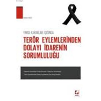 Yargı Kararları Işığında Terör Eylemlerinden Dolayı İdarenin Sorumluluğu (ISBN: 9789750223570)