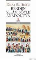 Benden Selam Söyle Anadoluya (ISBN: 9789750701337)