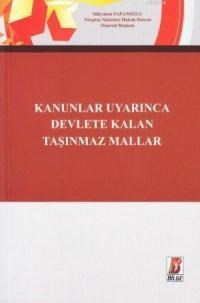 Kanunlar Uyarınca Devlete Kalan Taşınmaz Mallar (ISBN: 9786055118020)