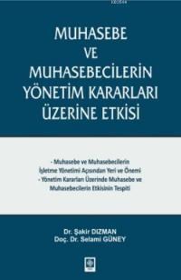 Muhasebe Ve Muhasebecilerin Yönetim Kararları Üzerine Etkisi (ISBN: 9786053272281)