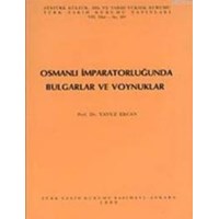 Osmanlı İmparatorluğu'nda Bulgarlar ve Voynuklar (ISBN: 9789751601282)