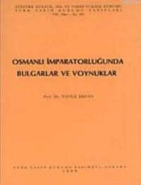 Osmanlı İmparatorluğu'nda Bulgarlar ve Voynuklar (ISBN: 9789751601282)