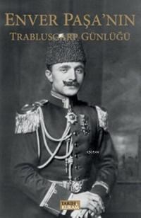 Enver Paşa'nın Trablusgarp Günlüğü (ISBN: 9786059833073)