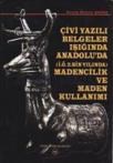 Çivi Yazılı Belgeler Işığında Anadolu\'da (I. Ö. 2. Bin Yılında) Madencilik ve Maden Kullanımı (ISBN: 9789751616340)