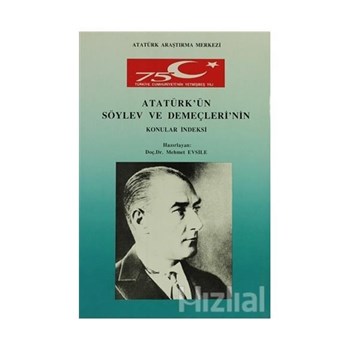 Atatürk'ün Söylev Ve Demeçleri'nin Konular İndeksi - Kolektif (3990000017985)