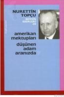 AMERIKAN MEKTUPLARI - DÜŞÜNEN ADAM ARAMIZDA (ISBN: 9789756611708)