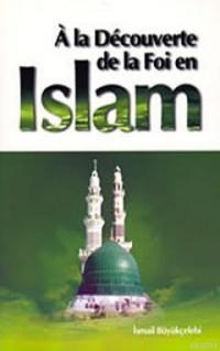 A la Decouverte de la Foi en Islam (ISBN: 9781932099735)