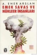Emek Savaş ve Nükleer Insanları (ISBN: 9789754789546)