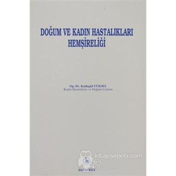 Doğum ve Kadın Hastalıkları Hemşireliği - Kutlugül Yüksel 3990000015155