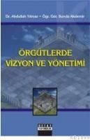 Örgütlerde Vizyon ve Yönetimi (ISBN: 9789758969357)