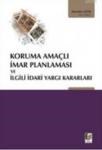 Koruma Amaçlı Imar Planlaması ve Ilgili Idari Yargı Kararları (ISBN: 9786055412722)