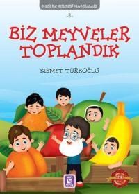 Biz Meyveler Toplandık (ISBN: 9786055927912)