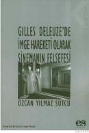 Gılles Deleuze´de Imge Hareketi Olarak Sinemanın Felsefesi (ISBN: 9789758716326)