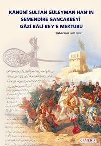 Kanuni Sultan Süleyman Han'ın Semendire Sancak Beyi Gazi Bali Beye Mektubu (ISBN: 3002151100399)