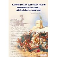 Kanuni Sultan Süleyman Han'ın Semendire Sancak Beyi Gazi Bali Beye Mektubu (ISBN: 3002151100399)