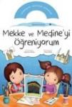 Mekke ve Mediye\'yi Öğreniyorum (ISBN: 9786051313436)