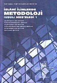 İslami İlimlerde Metodoloji (Usül) Meselesi 1 (ISBN: 9789756794542)