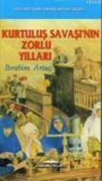 KURTULUŞ SAVAŞI\'NIN ZORLU YILLARI (ISBN: 9789756544259)
